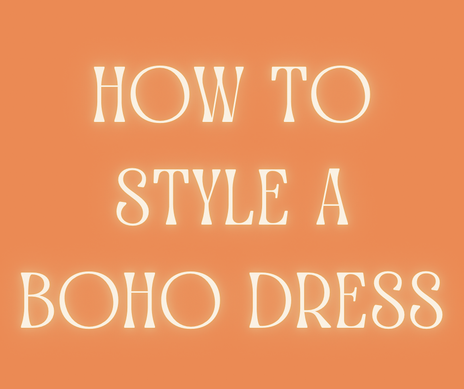 How to Style a Flowy Boho Dress - Roaming Gypsy Boutique