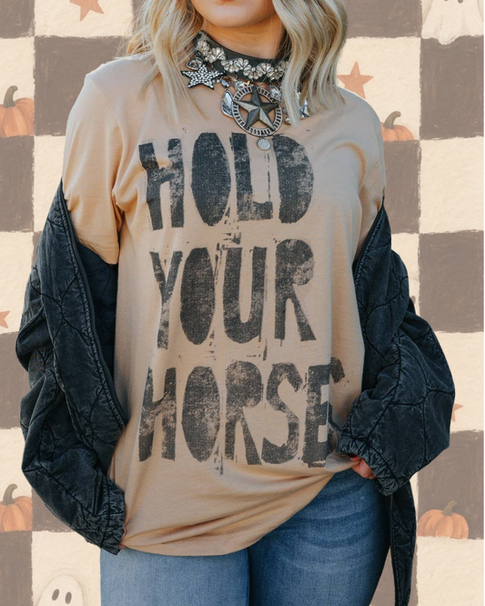 Hold Your Horses Tee