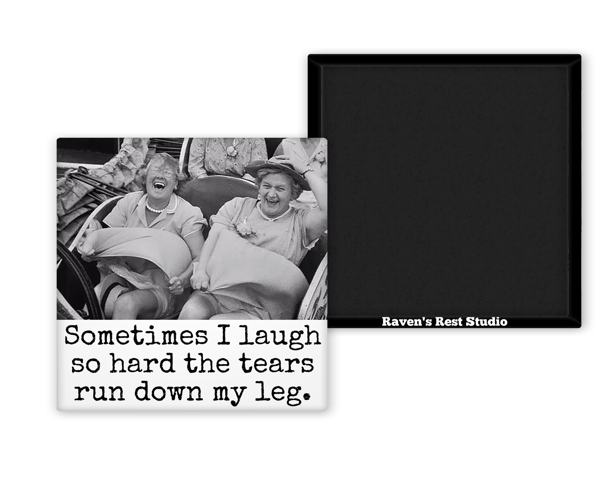 MAGNET. Sometimes I Laugh So Hard The Tears Run Down My Leg - Roaming Gypsy Boutique