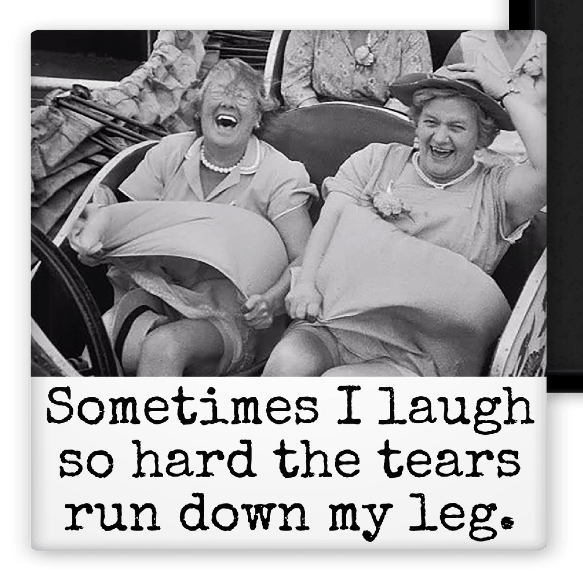 MAGNET. Sometimes I Laugh So Hard The Tears Run Down My Leg - Roaming Gypsy Boutique