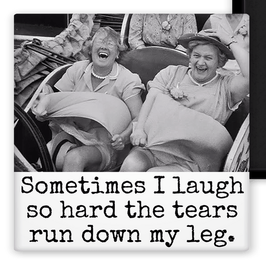 MAGNET. Sometimes I Laugh So Hard The Tears Run Down My Leg - Roaming Gypsy Boutique