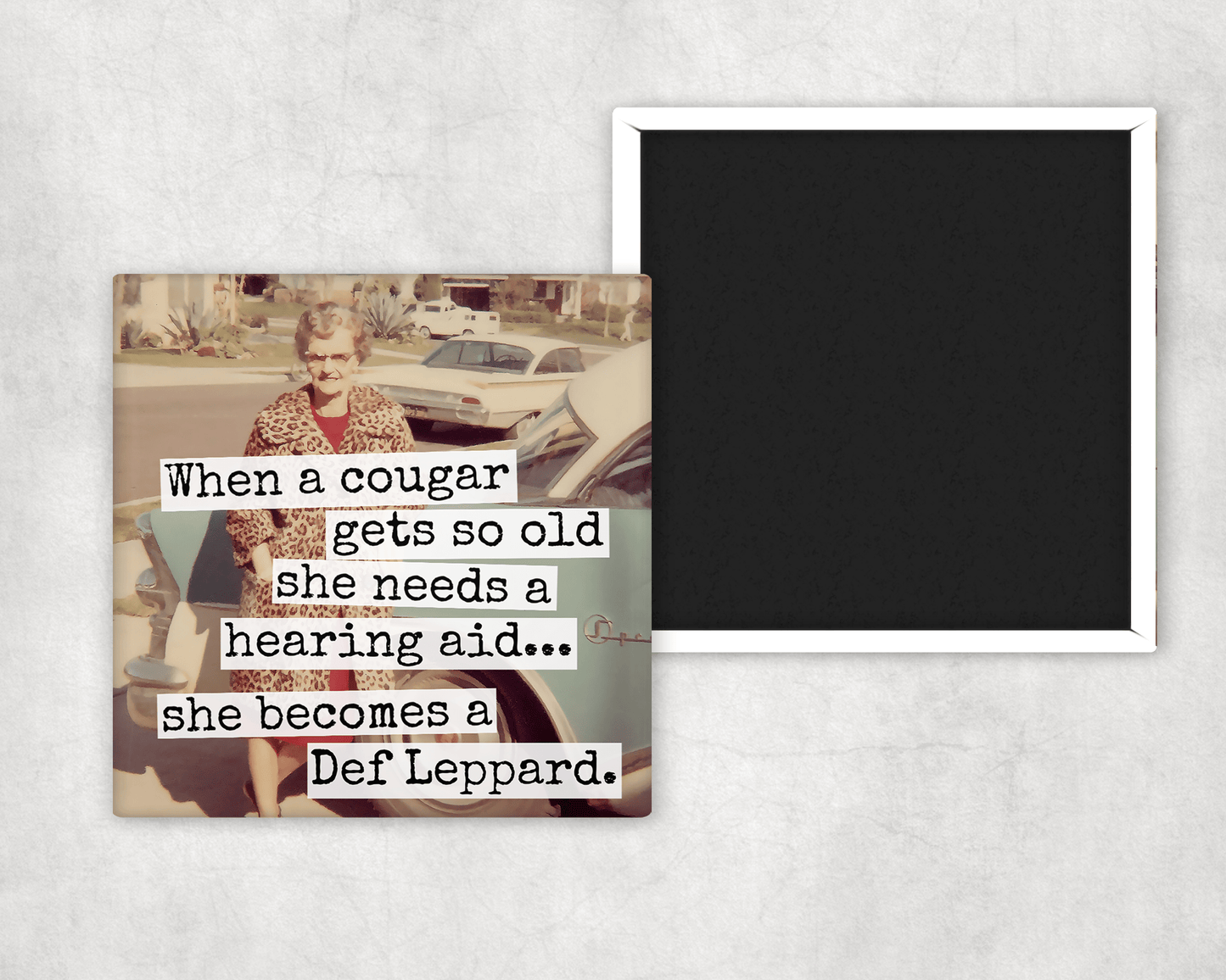 MAGNET. When A Cougar Gets So Old She Needs A Hearing Aid... - Roaming Gypsy Boutique